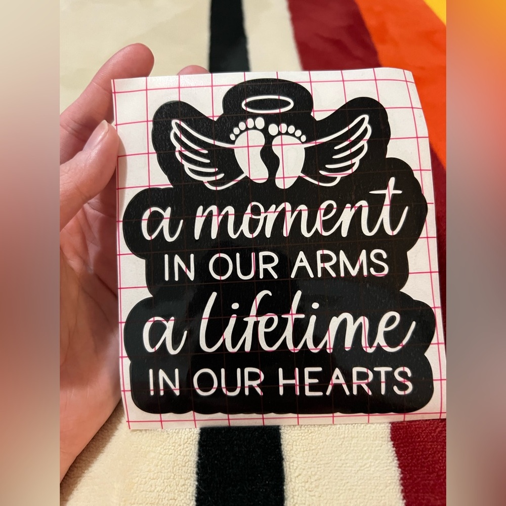A Moment In Our Arms A Lifetime In Our Hearts Vinyl Decal 🪽